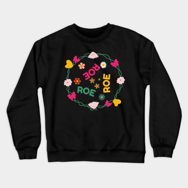 Roe Roe Roe Your Vote Floral Look Crewneck Sweatshirt by NICHE&NICHE